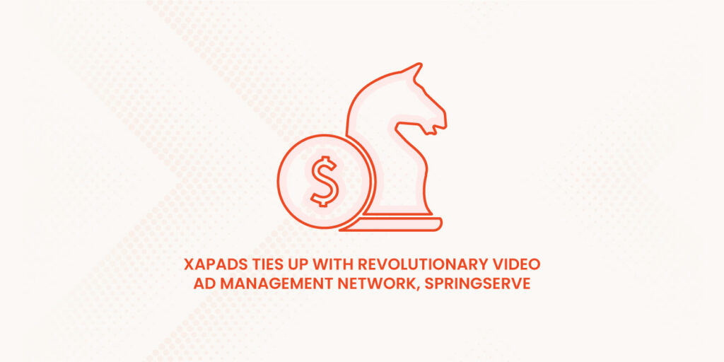 Xapads-ties-up-with-revolutionary-Video-Ad-Management-Network,-SpringServe