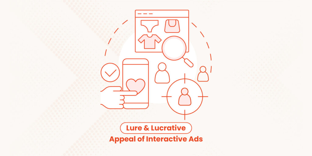 the-lure-lucrative-appeal-of-interactive-ads