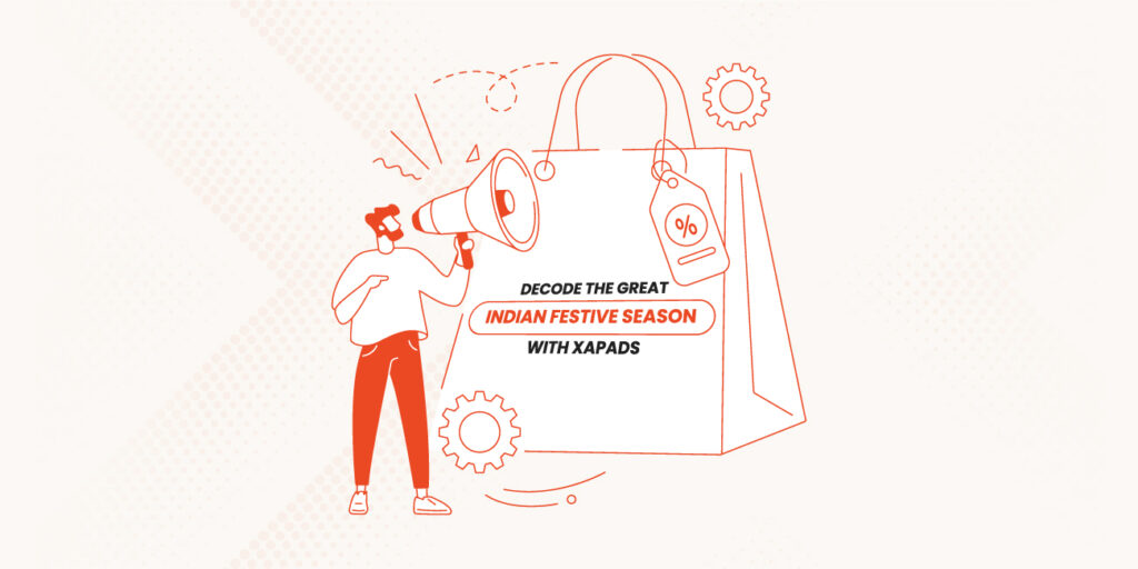 decode-the-great-indian-festive-season-with-xapads